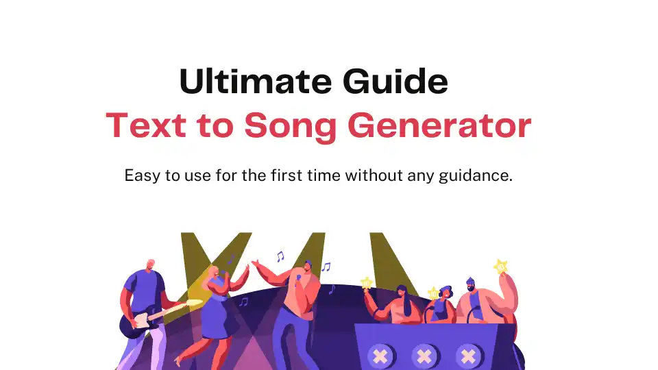 Ultimate Guide of Text to Song Generator