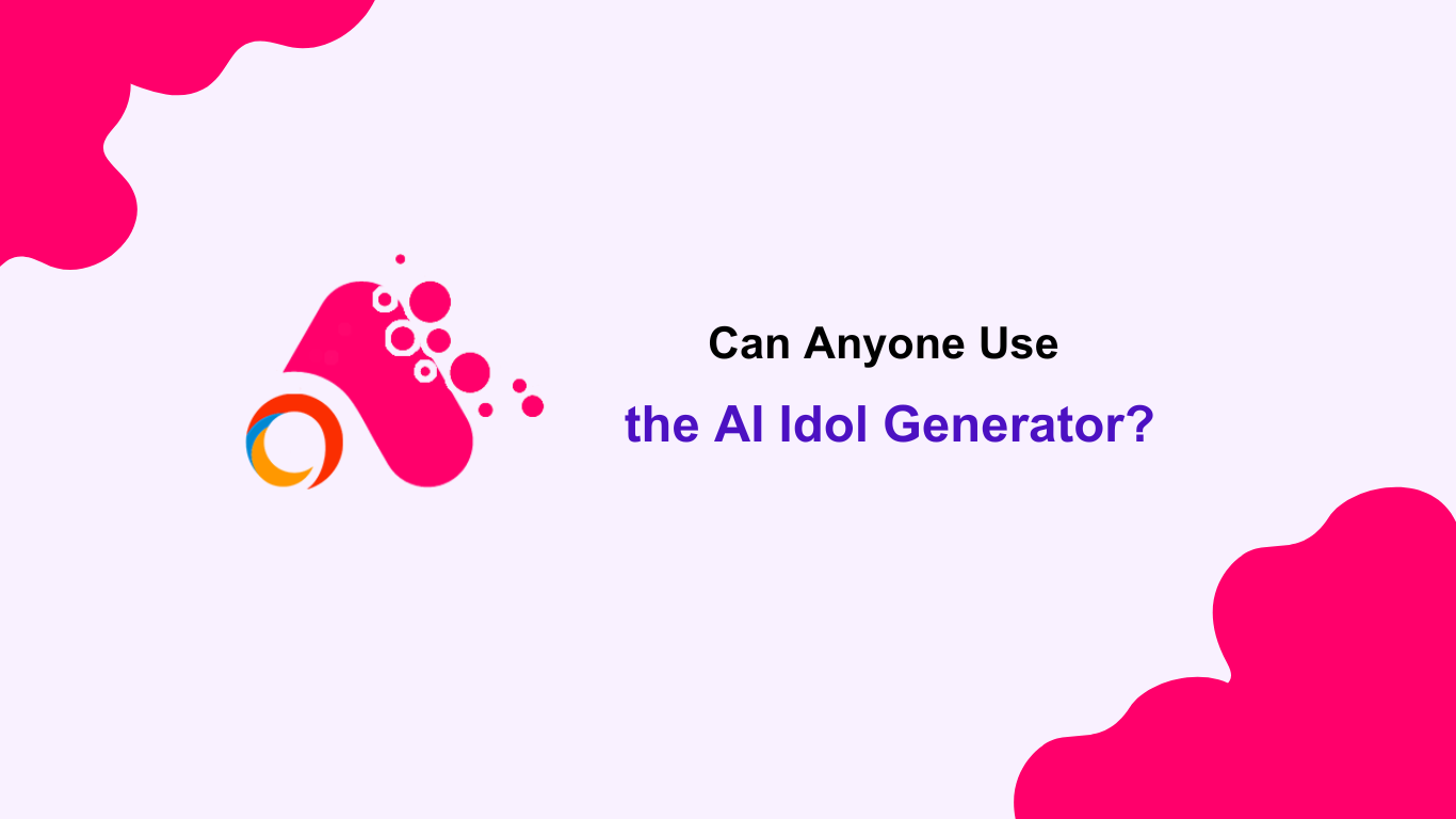 Can Anyone Use the AI Idol Generator?